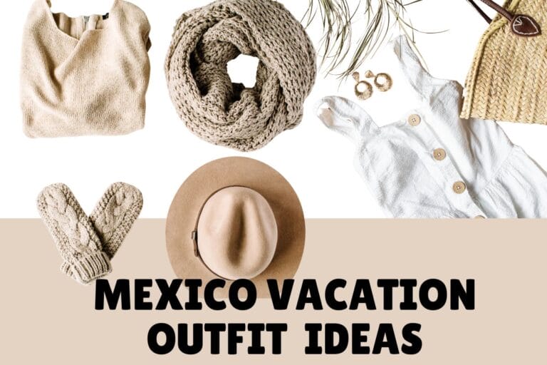 Mexico Vacation Outfit Ideas
